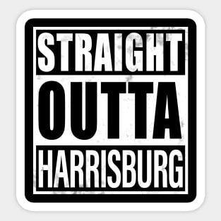 Straight Outta Harrisburgh Sticker